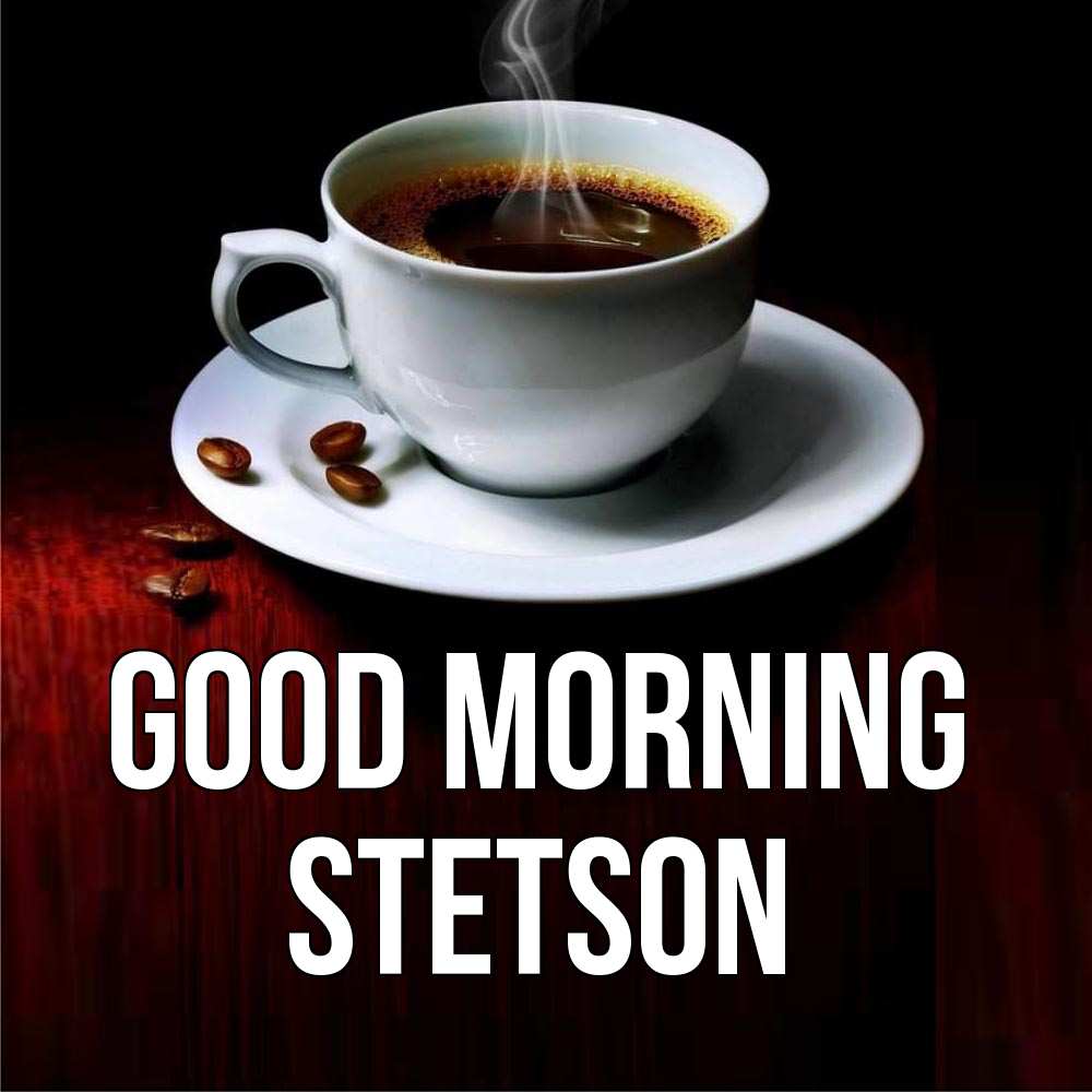 Greetings card с именем, Stetson Good morning белая посуда Greetings with text for free download 