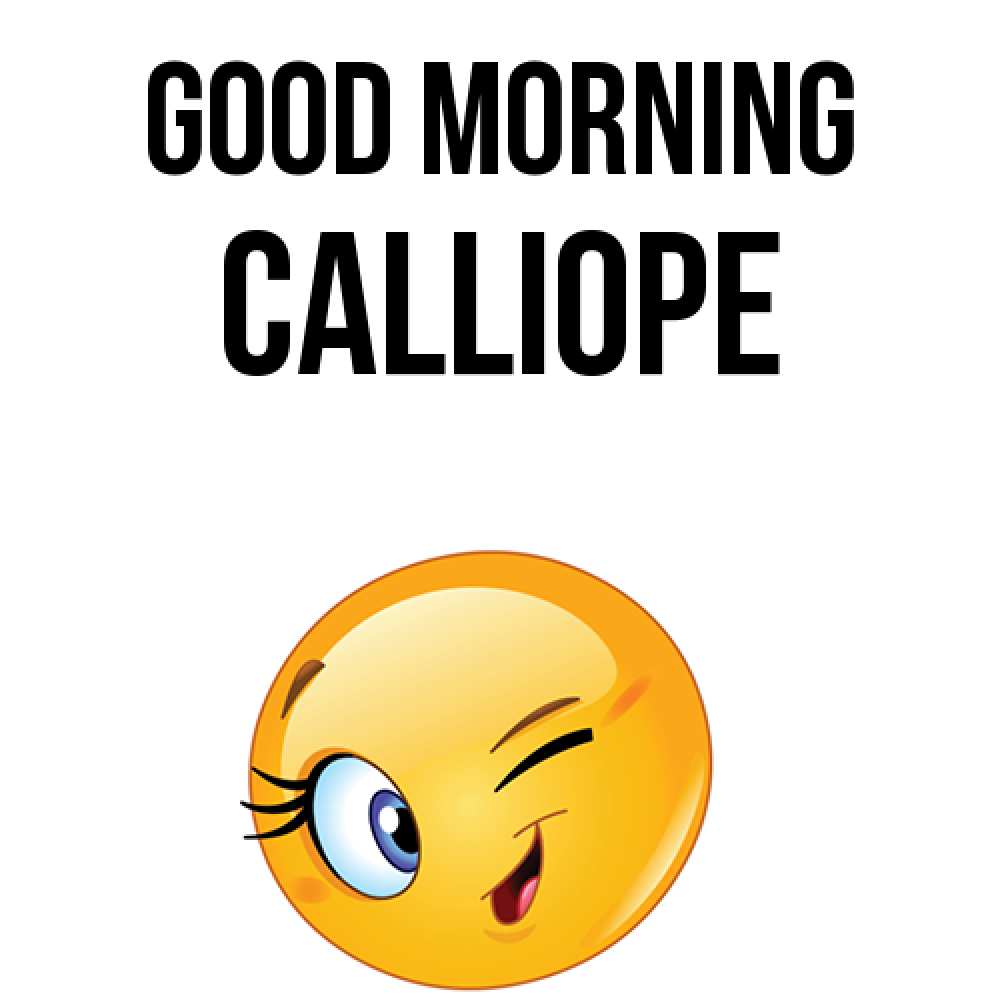 Greetings card с именем, Calliope Good morning хорошее настроение Greetings with text for free download 