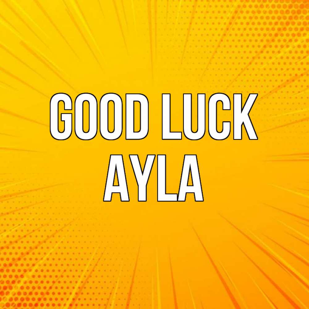 Greetings card с именем, Ayla Good luck фон Greetings with text for free download 