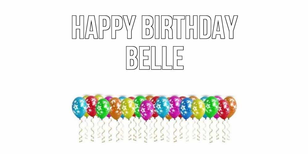 Greetings card с именем, Belle Happy Birthday Воздушные шары, звезды Greetings with text for free download 