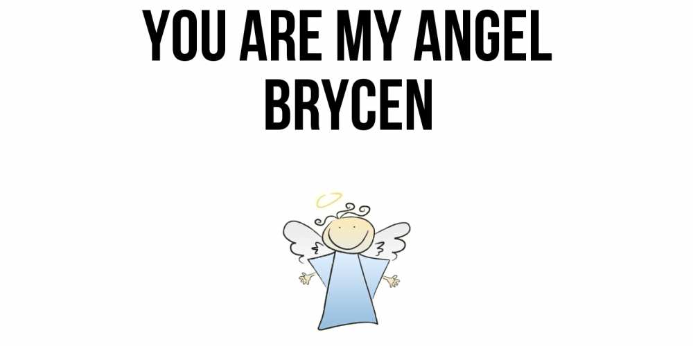 Greetings card с именем, Brycen You are my angel ангел Greetings with text for free download 