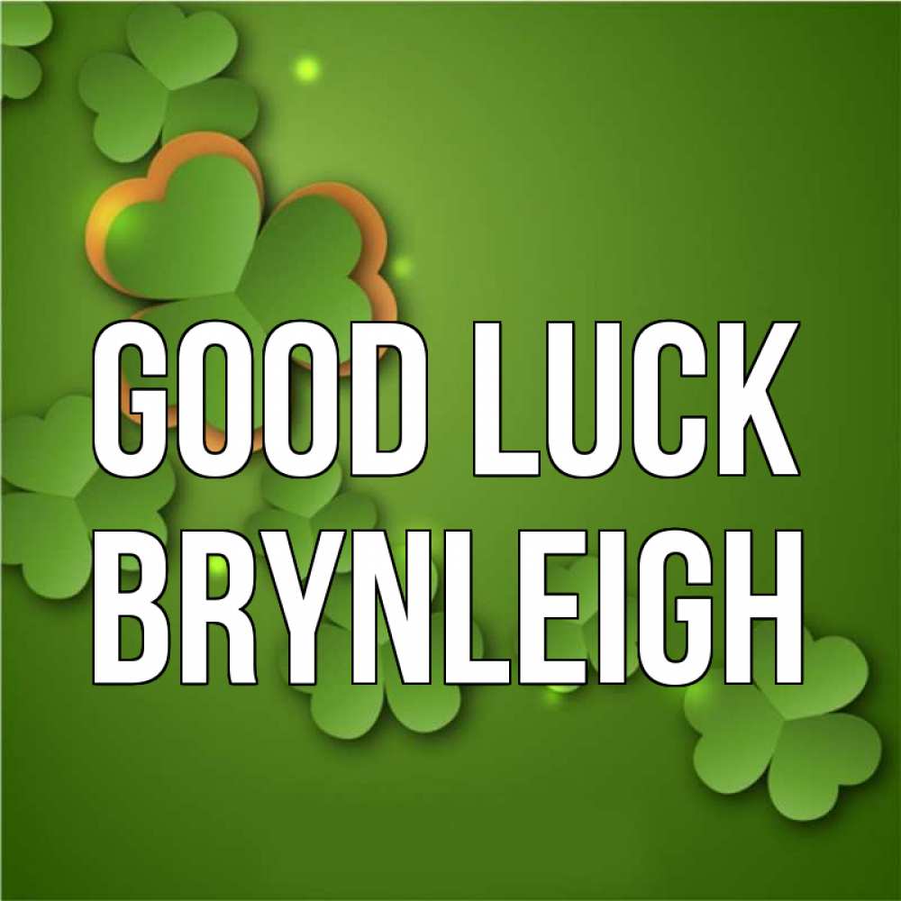 Greetings card с именем, Brynleigh Good luck много трехлистных листочков клевера Greetings with text for free download 