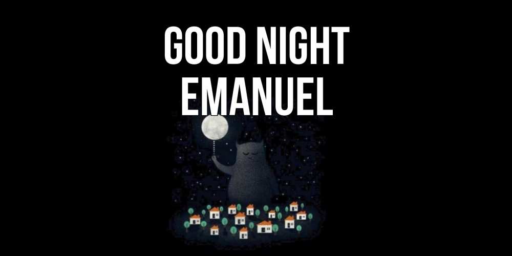 Greetings card с именем, Emanuel Good night кот,луна, ночь, звезды Greetings with text for free download 