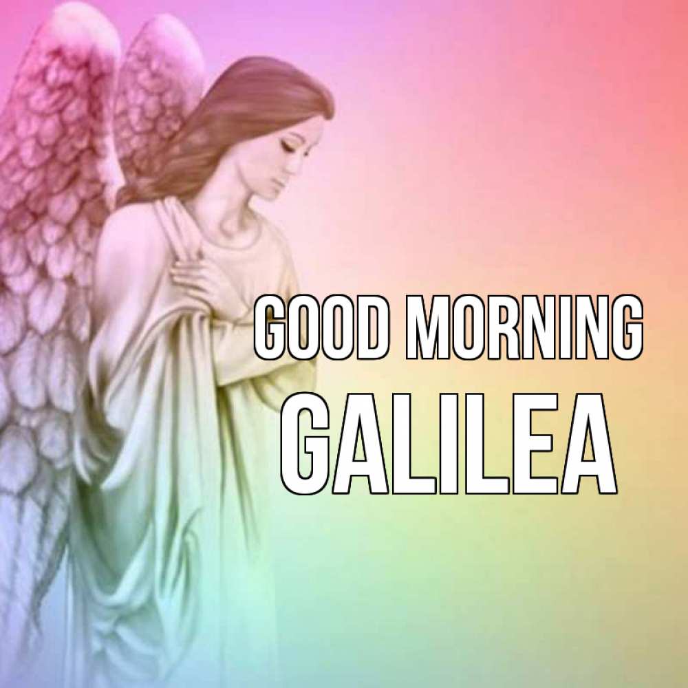 Greetings card с именем, Galilea Good morning крылья Greetings with text for free download 