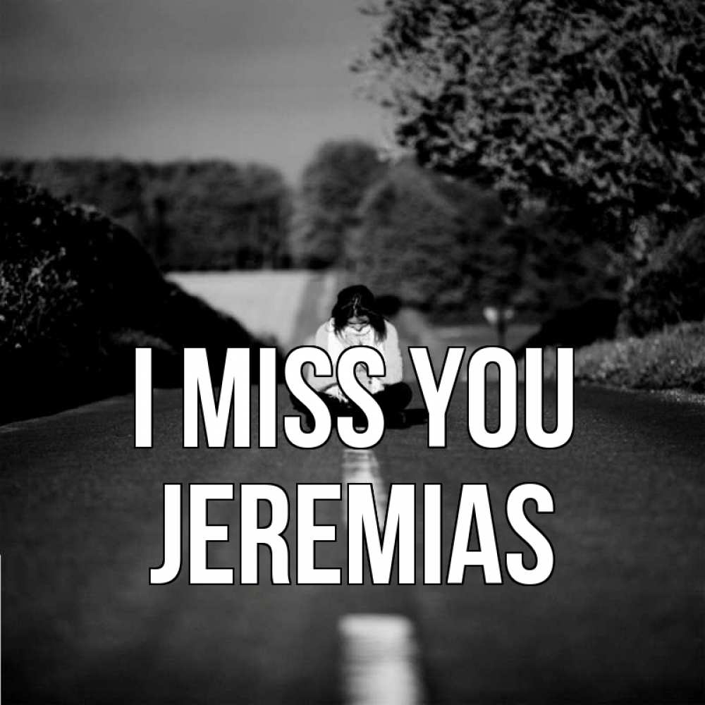Greetings card с именем, Jeremias I miss you фото Greetings with text for free download 