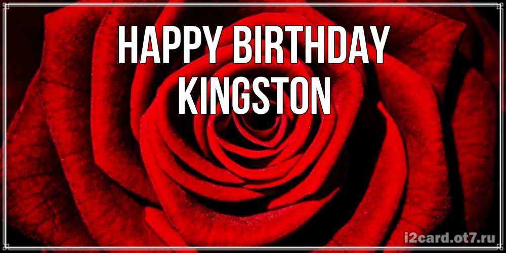 Greetings card с именем, Kingston Happy Birthday алая роза Greetings with text for free download 