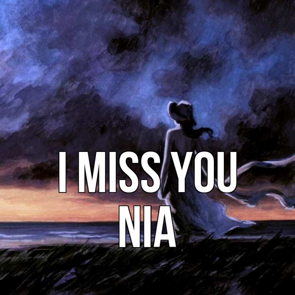Greetings card с именем, Nia I miss you тут 2 Greetings with text for free download 