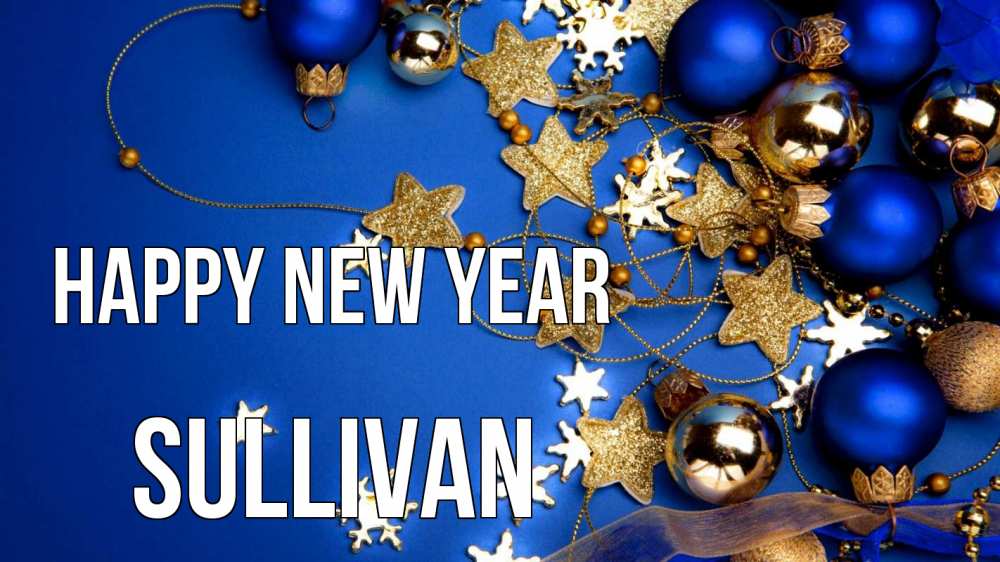 Greetings card с именем, Sullivan Happy New Year ёлочные украшения Greetings with text for free download 