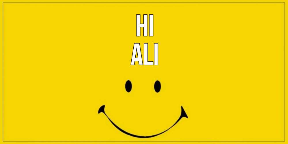 Greetings card с именем, Ali Hi смайл Greetings with text for free download 