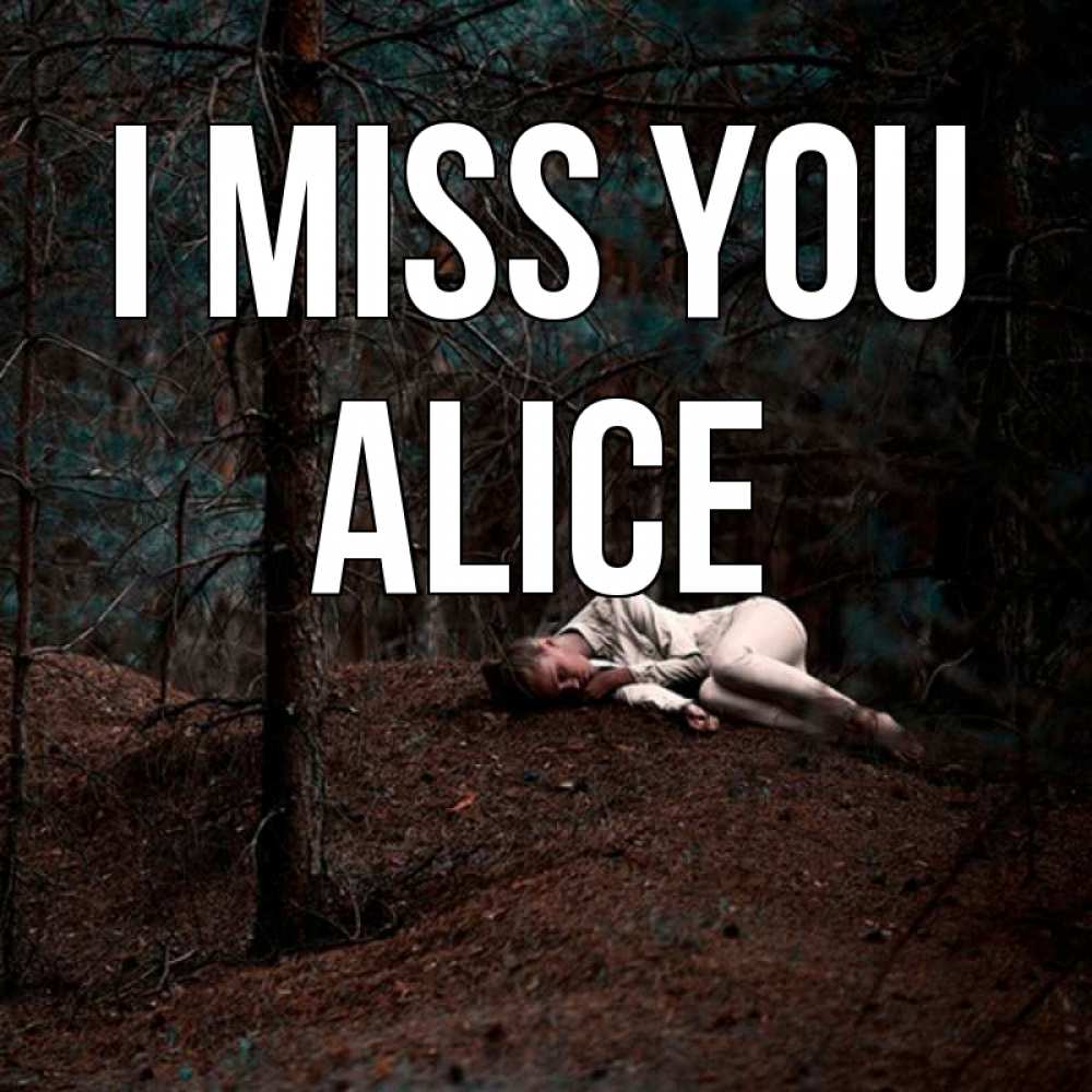 Greetings card с именем, Alice I miss you очень Greetings with text for free download 