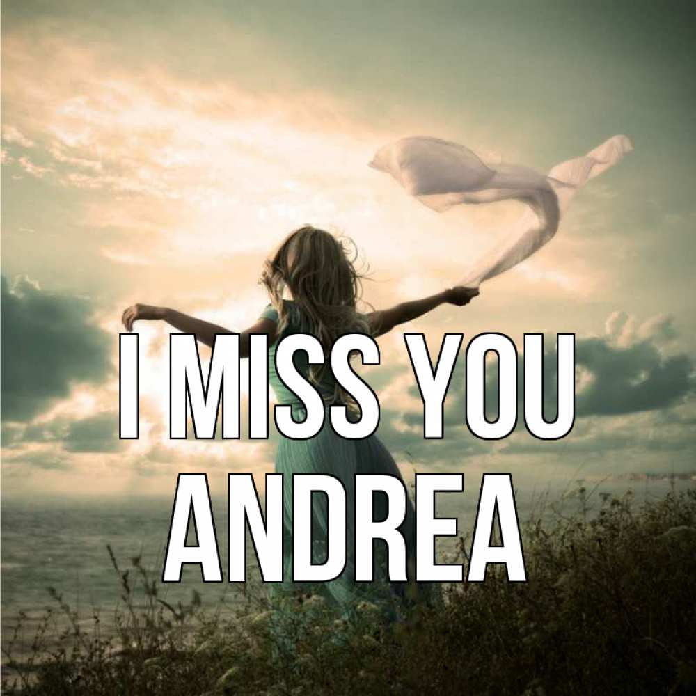 Greetings card с именем, Andrea I miss you белый флаг Greetings with text for free download 