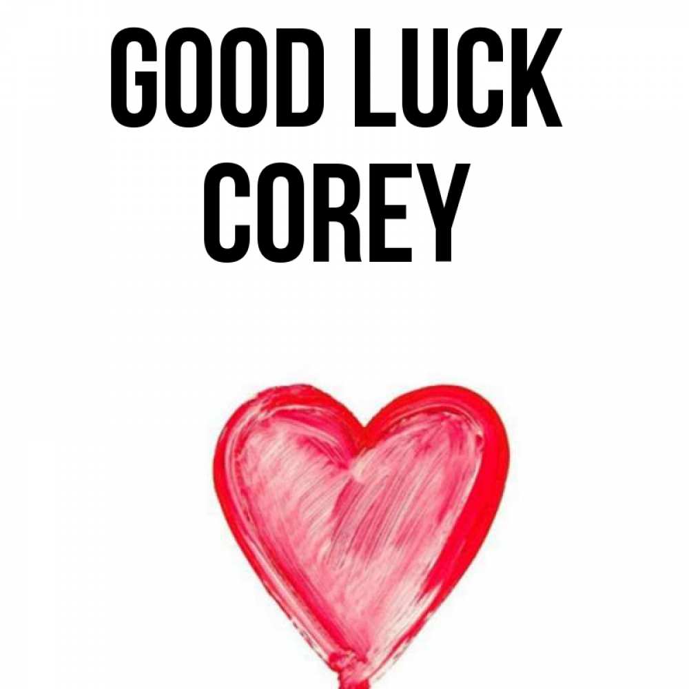 Greetings card с именем, Corey Good luck рисунок маркером Greetings with text for free download 