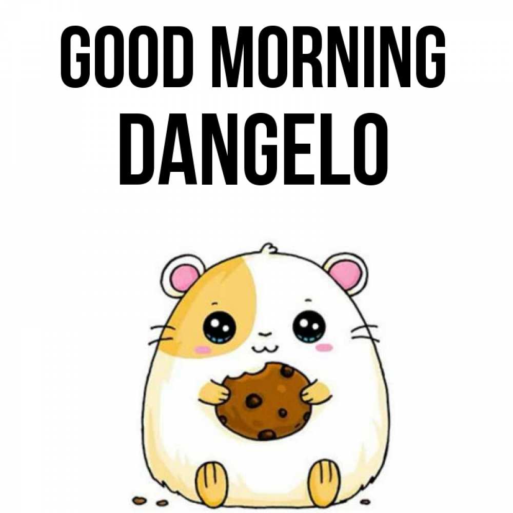 Greetings card с именем, Dangelo Good morning есть печеньку. Утречко Greetings with text for free download 
