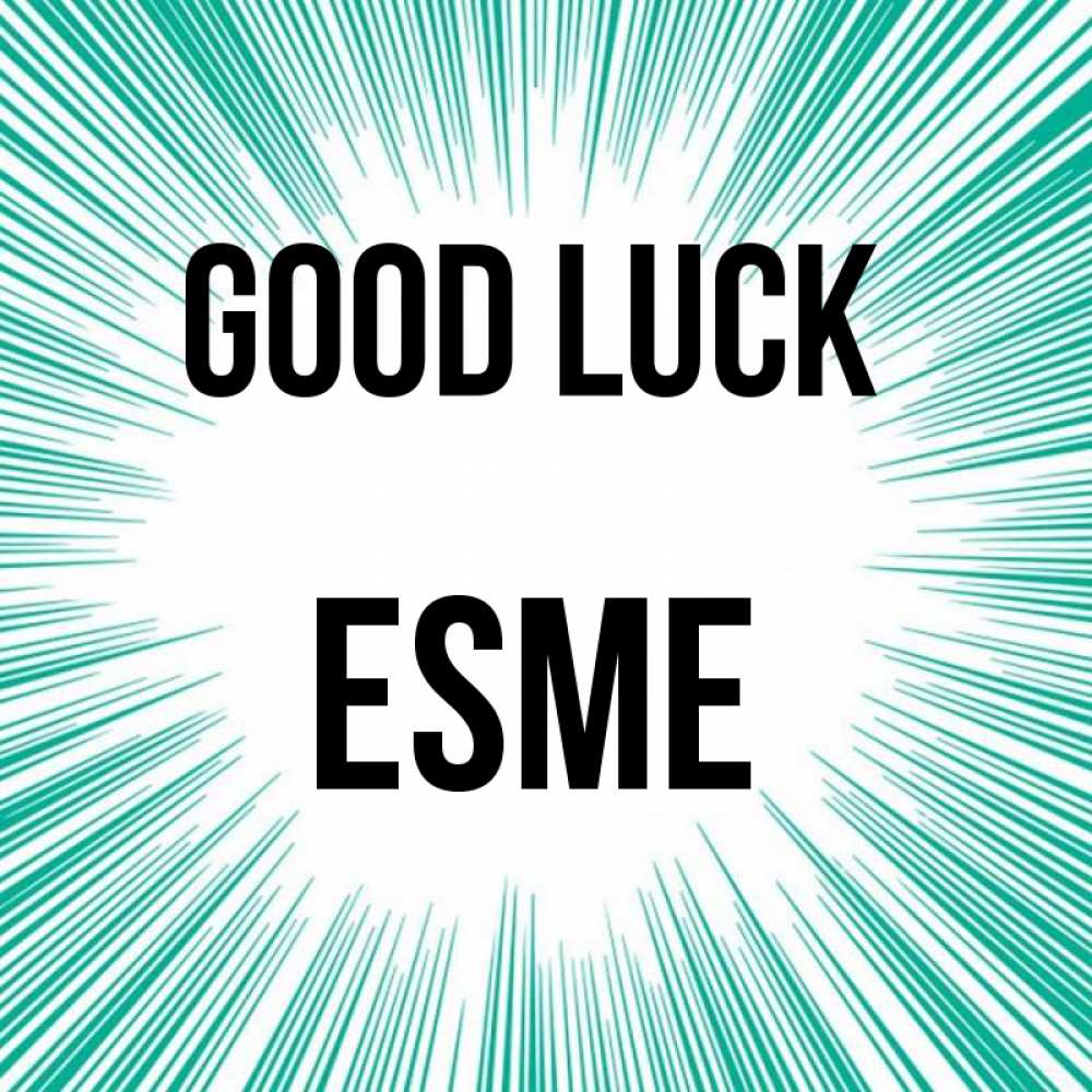 Greetings card с именем, Esme Good luck на удачу Greetings with text for free download 