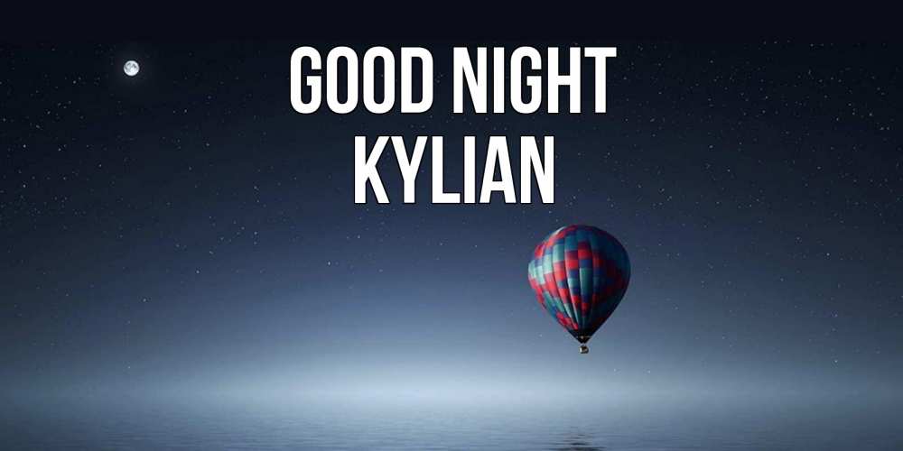 Greetings card с именем, Kylian Good night ночная открытка Greetings with text for free download 