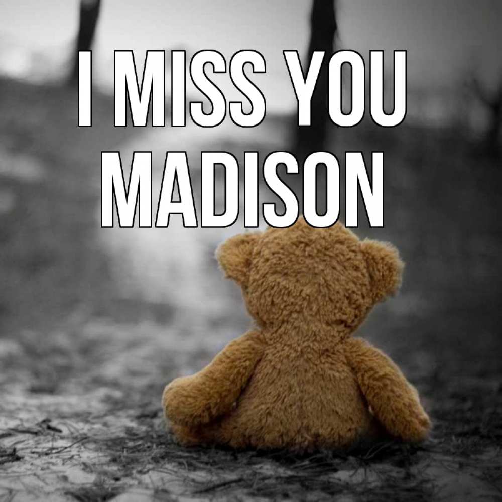 Greetings card с именем, Madison I miss you красивые открытки Greetings with text for free download 