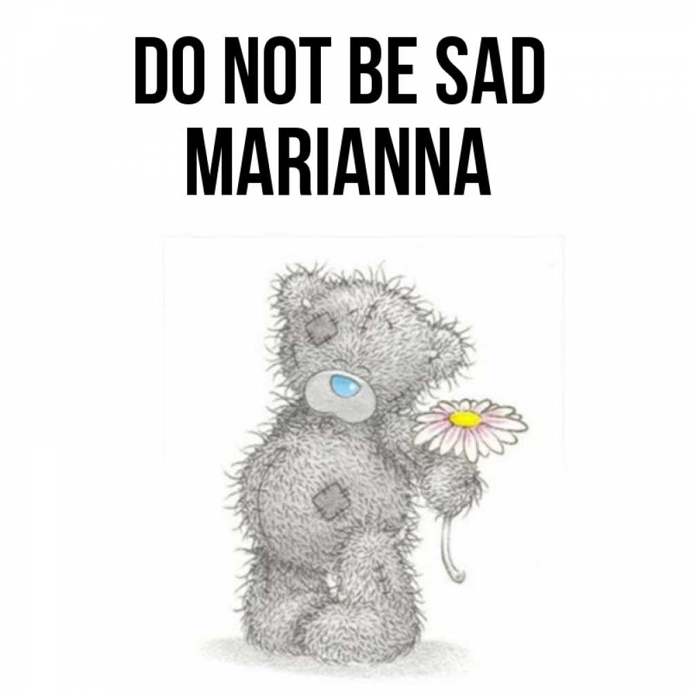 Greetings card с именем, Marianna Do not be sad Плюшевый медвежонок с заплатками Greetings with text for free download 