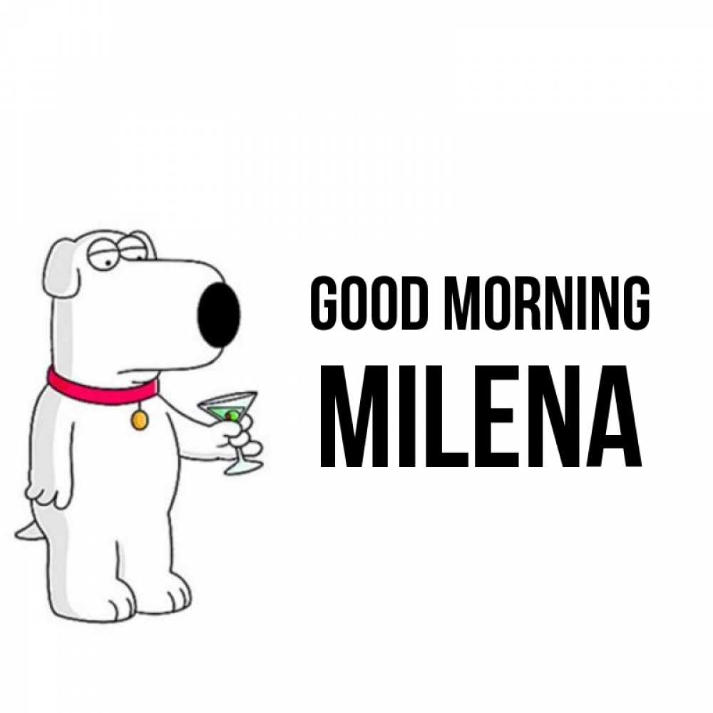 Greetings card с именем, Milena Good morning герои мультфильмов белый пес Greetings with text for free download 