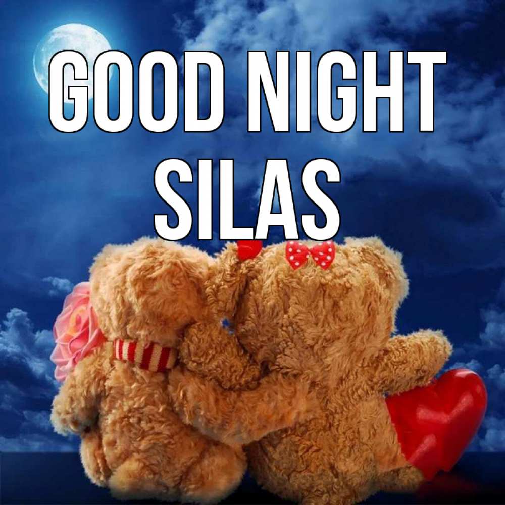 Greetings card с именем, Silas Good night плюшевые Greetings with text for free download 