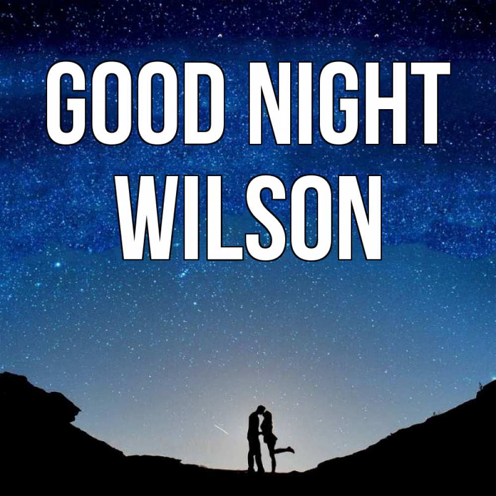 Greetings card с именем, Wilson Good night звездное небо и люди Greetings with text for free download 