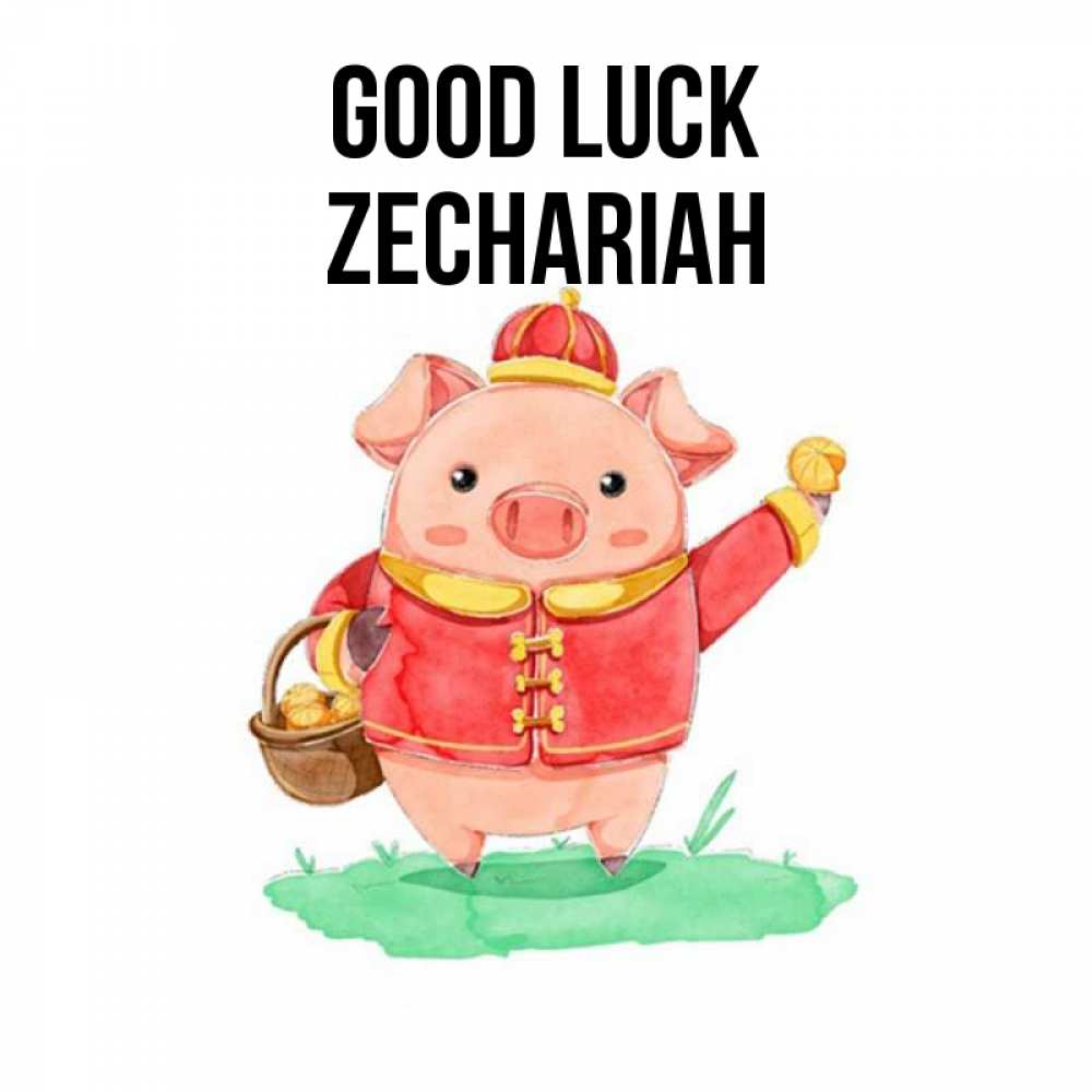 Greetings card с именем, Zechariah Good luck поросенок Greetings with text for free download 