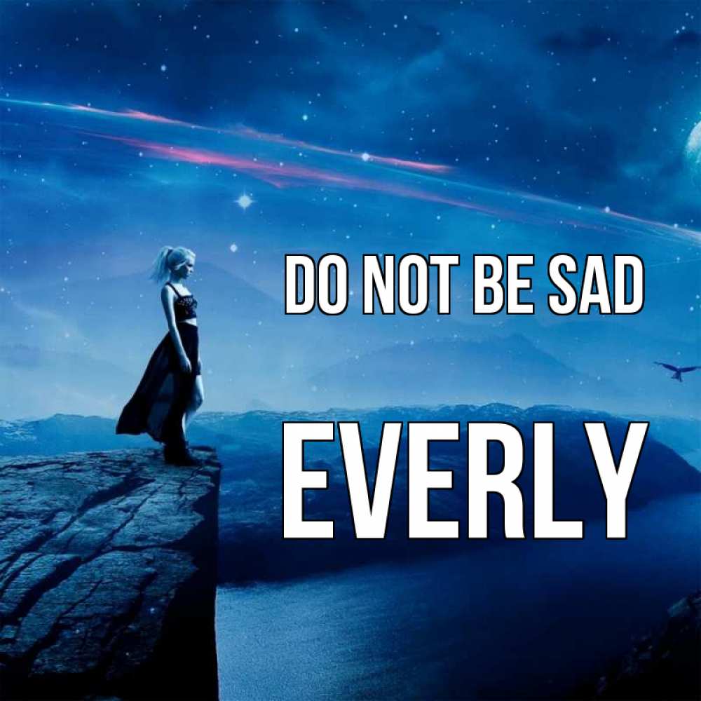 Greetings card с именем, Everly Do not be sad вода и скала Greetings with text for free download 