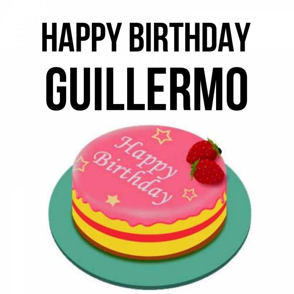 Greetings card с именем, Guillermo Happy Birthday торт, клубника, днюха Greetings with text for free download 