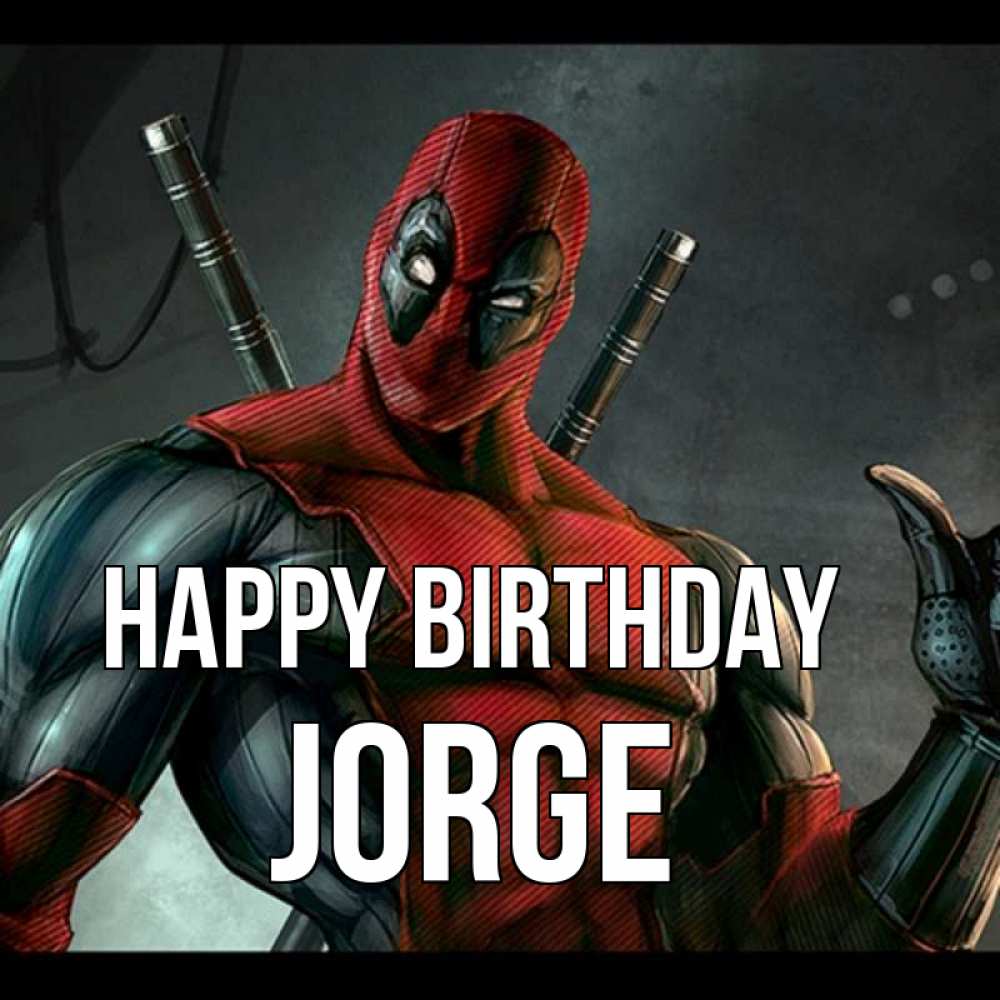 Greetings card с именем, Jorge Happy Birthday марвел супергерои Greetings with text for free download 