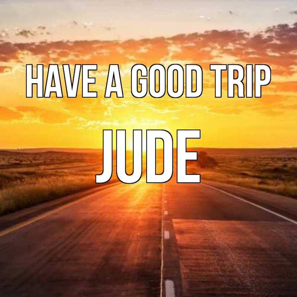 Greetings card с именем, Jude Have a good trip солнечный свет, закат Greetings with text for free download 