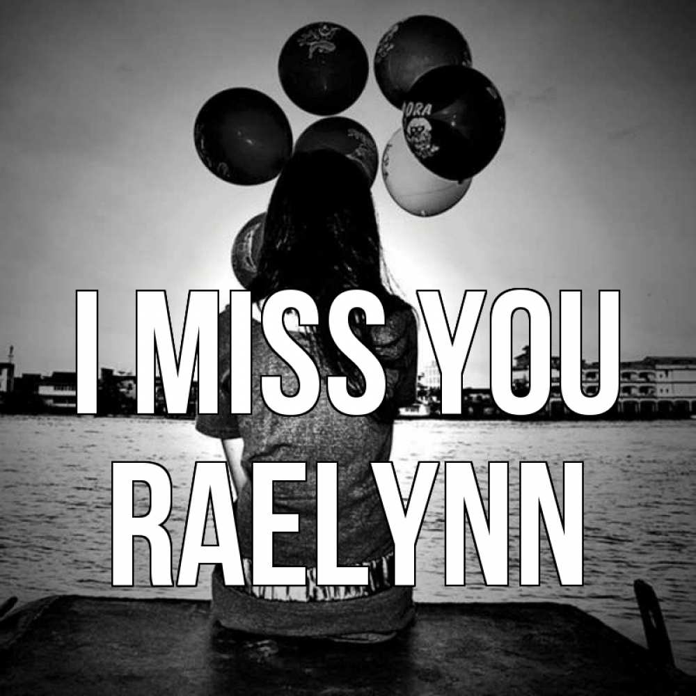 Greetings card с именем, Raelynn I miss you девушка на мосту 1 Greetings with text for free download 