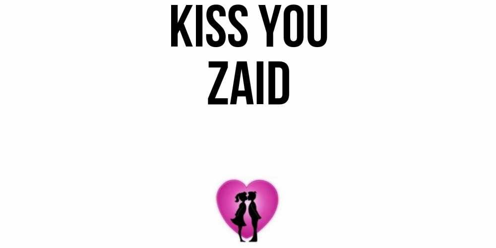 Greetings card с именем, Zaid Kiss you поцелуй Greetings with text for free download 