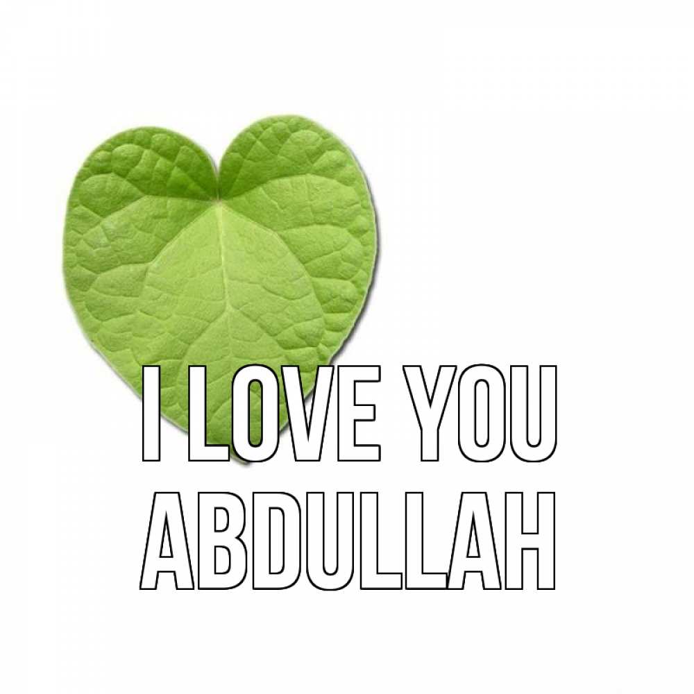 Greetings card с именем, Abdullah I love you тебе Greetings with text for free download 