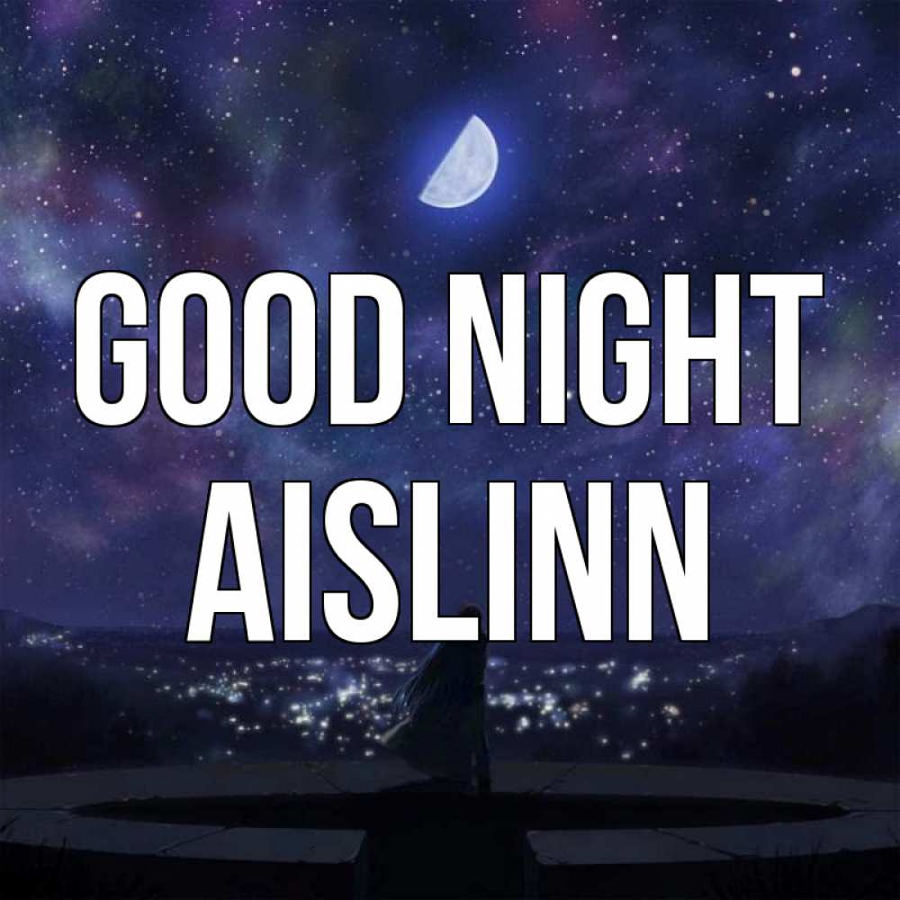 Greetings card с именем, Aislinn Good night набережная Greetings with text for free download 