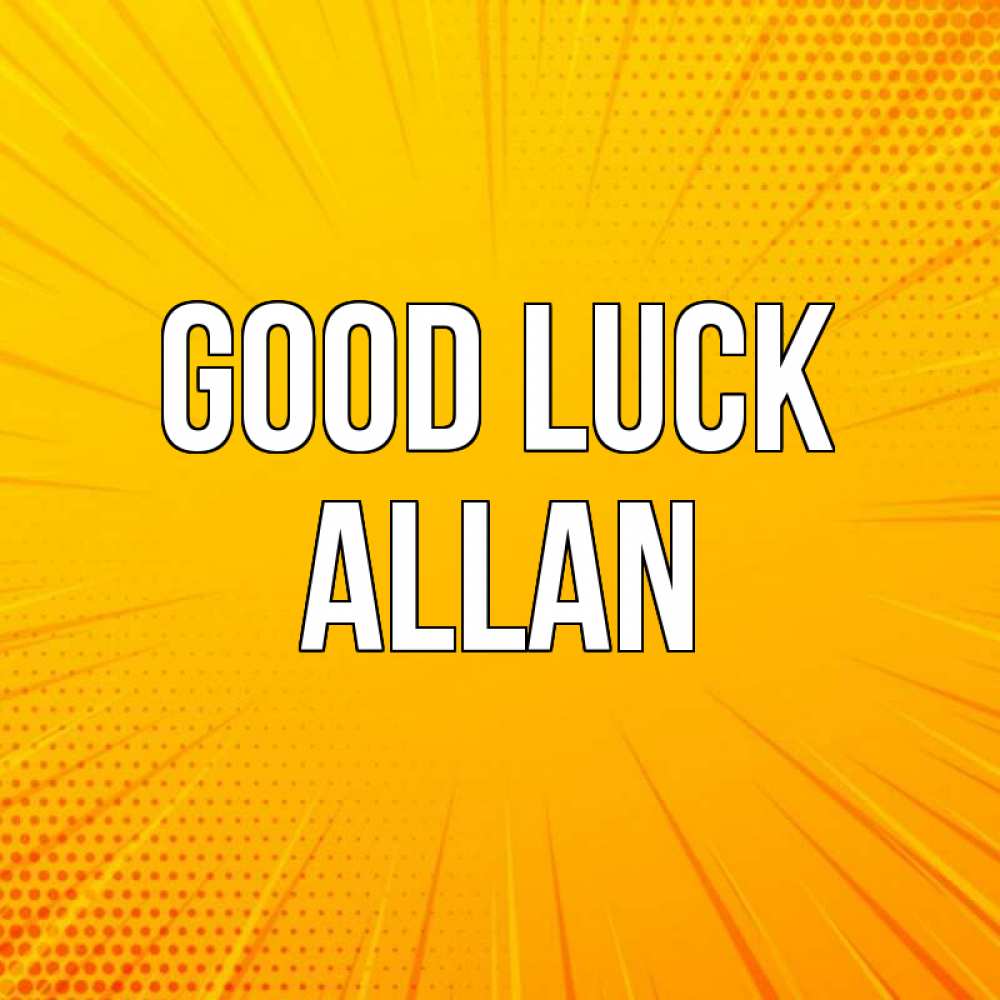 Greetings card с именем, Allan Good luck фон Greetings with text for free download 