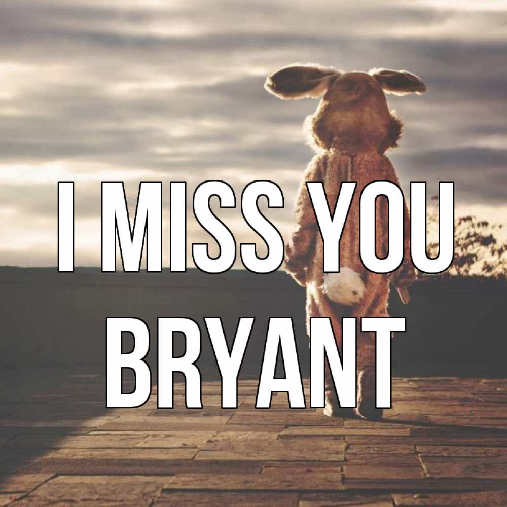 Greetings card с именем, Bryant I miss you даже в костюме зайца Greetings with text for free download 
