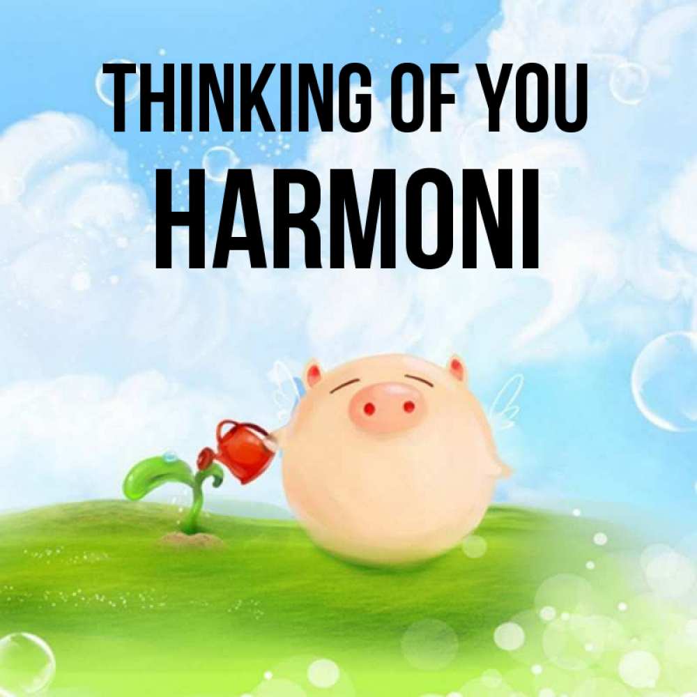 Greetings card с именем, Harmoni Thinking of you позитивная свинюшка Greetings with text for free download 
