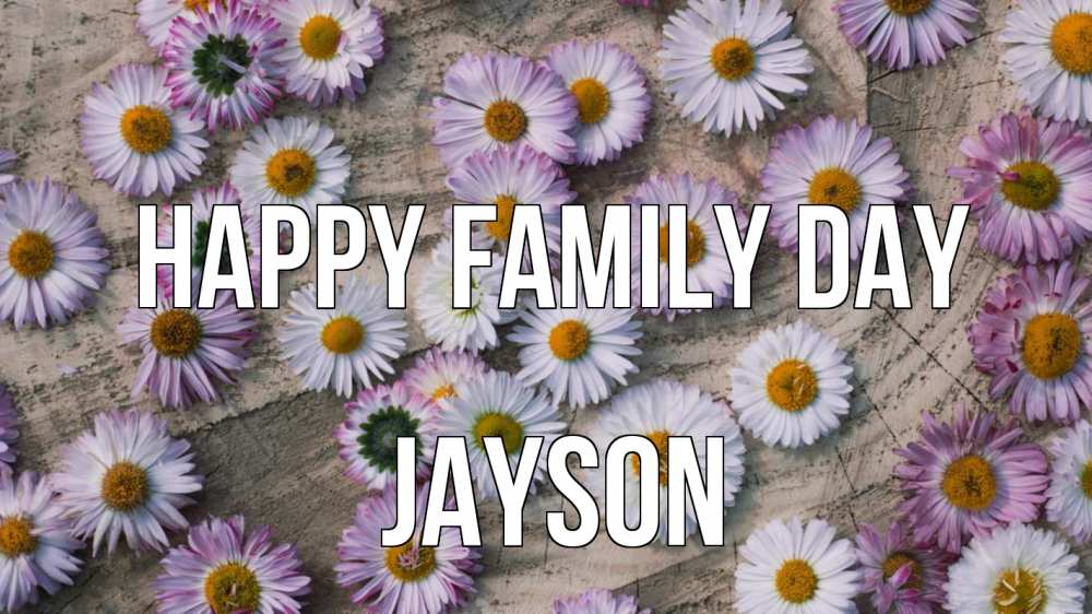 Greetings card с именем, Jayson happy family day с днем семьи Greetings with text for free download 