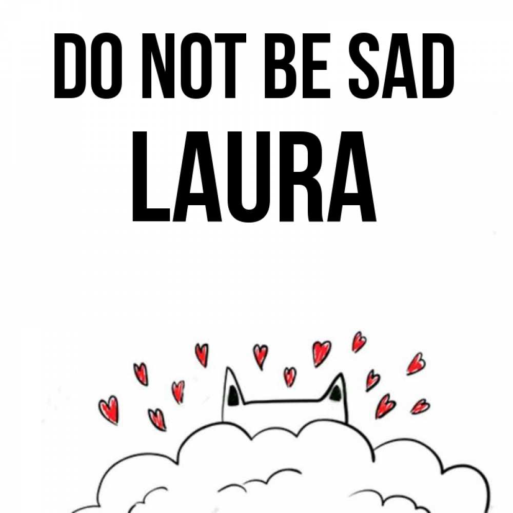 Greetings card с именем, Laura Do not be sad облако и ушки котика с сердечками Greetings with text for free download 