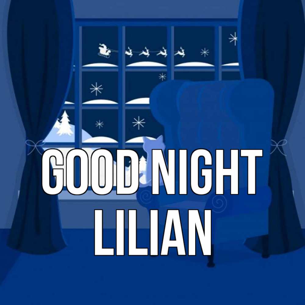 Greetings card с именем, Lilian Good night зимняя тема Greetings with text for free download 
