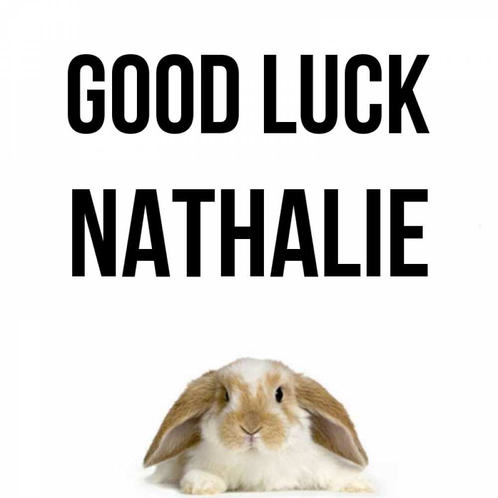 Greetings card с именем, Nathalie Good luck открытки с произвольным текстом который можно вставить в открытку и создать ее самостоятельно бесплатно онлайн Greetings with text for free download 