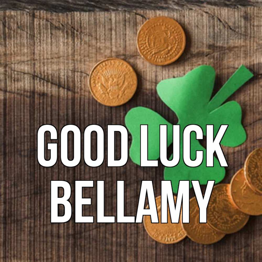 Greetings card с именем, Bellamy Good luck на удачу сегодня Greetings with text for free download 