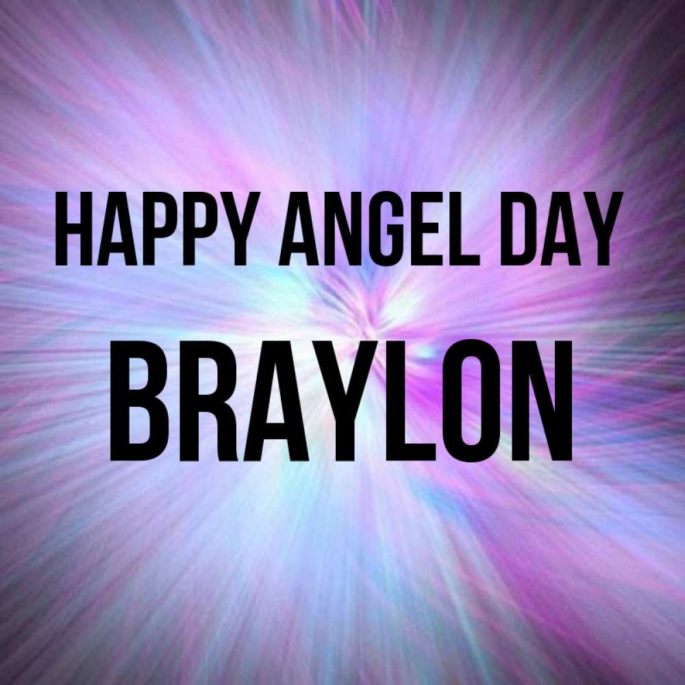Greetings card с именем, Braylon happy angel day ангельский свет Greetings with text for free download 