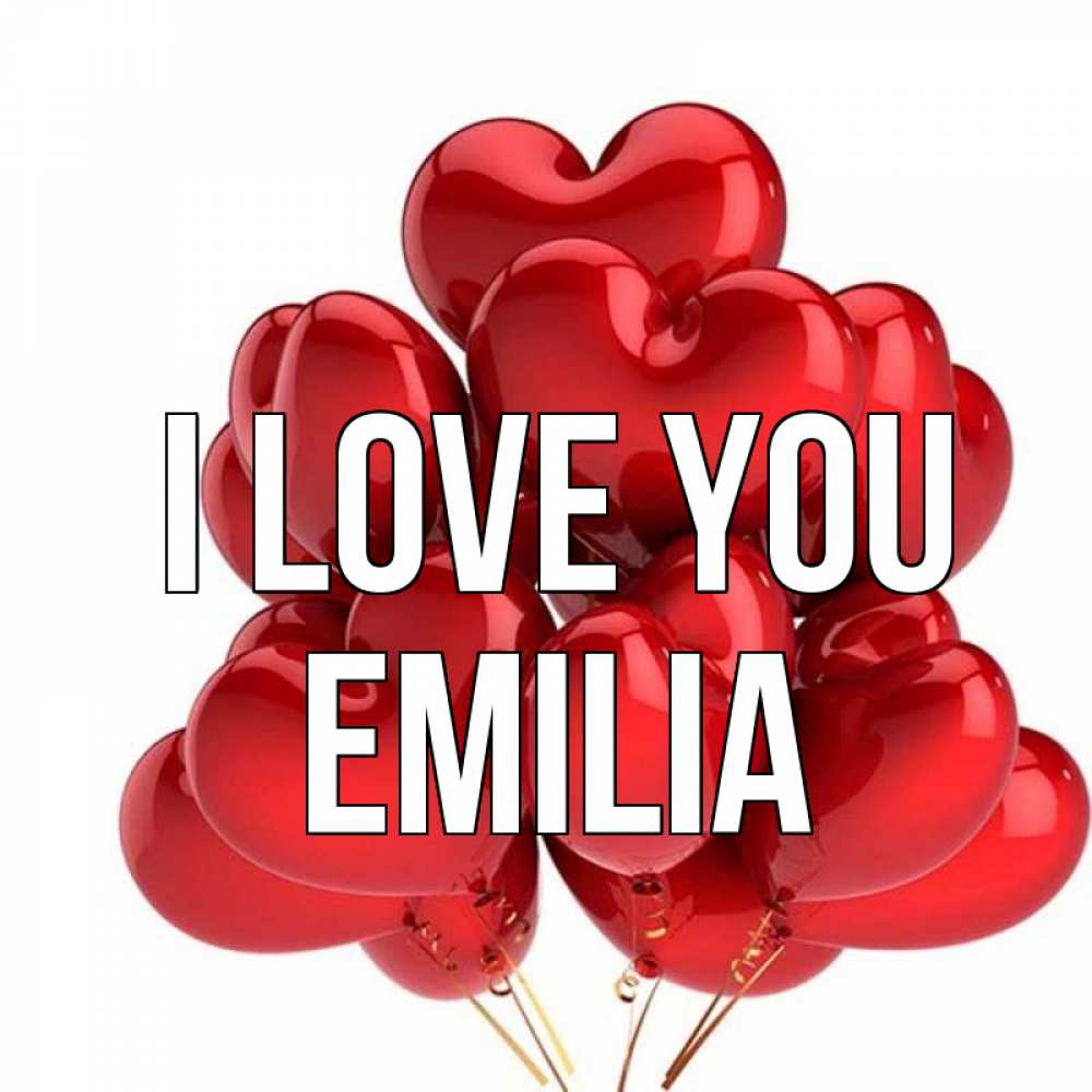 Greetings card с именем, Emilia I love you бордовые шары Greetings with text for free download 