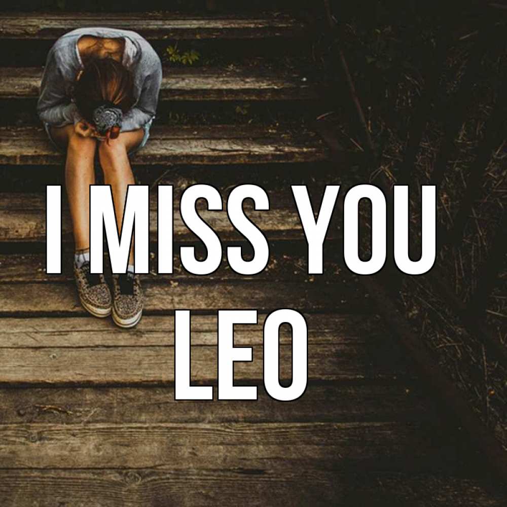 Greetings card с именем, Leo I miss you грущу Greetings with text for free download 