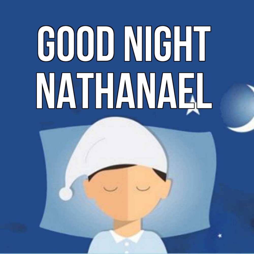 Greetings card с именем, Nathanael Good night подушка и шапочка Greetings with text for free download 