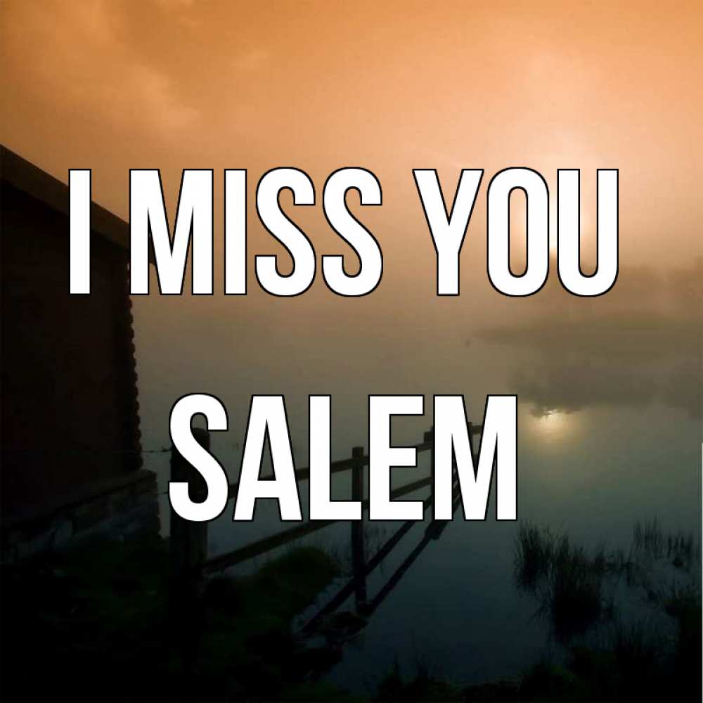 Greetings card с именем, Salem I miss you приходи ко мне на чай Greetings with text for free download 