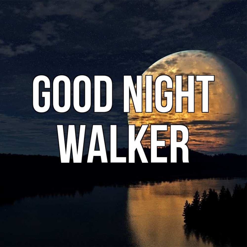 Greetings card с именем, Walker Good night речка Greetings with text for free download 