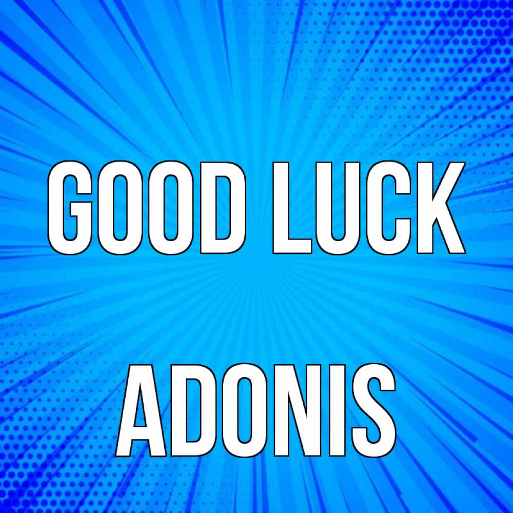 Greetings card с именем, Adonis Good luck на удачу Greetings with text for free download 