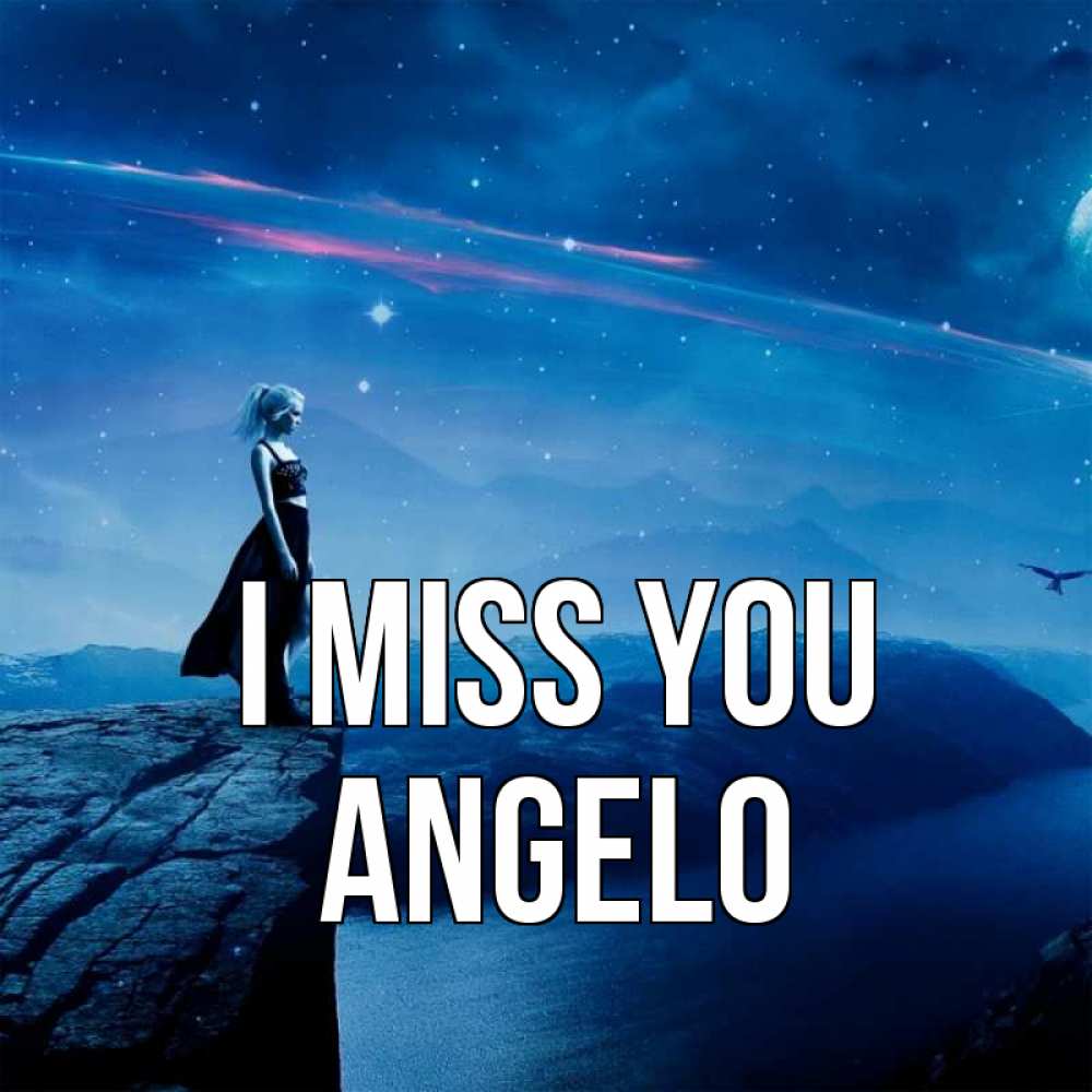 Greetings card с именем, Angelo I miss you одна Greetings with text for free download 
