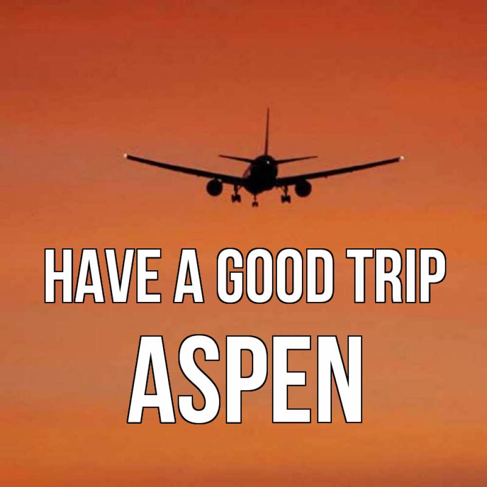Greetings card с именем, Aspen Have a good trip силуэт самолета Greetings with text for free download 